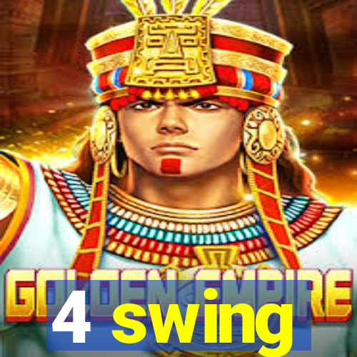 4 swing